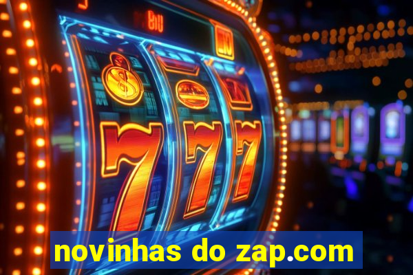 novinhas do zap.com